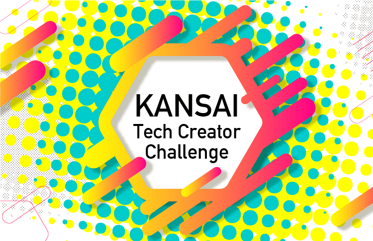 KANSAI Tech Creator Challenge
